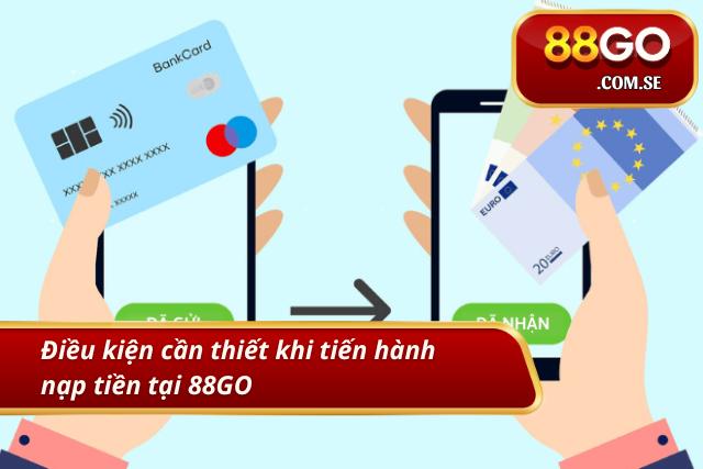 Những điều kiện cơ bản khi nạp tiền tại nhà cái