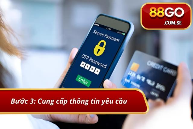 Cung cấp các thông tin theo yêu cầu để rút tiền