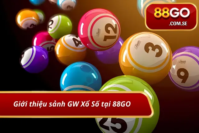 Thông tin cơ bản về sảnh xổ số GW tại nhà cái 88GO