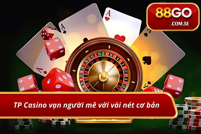 Vài nét về sảnh Casino TP chất lượng 