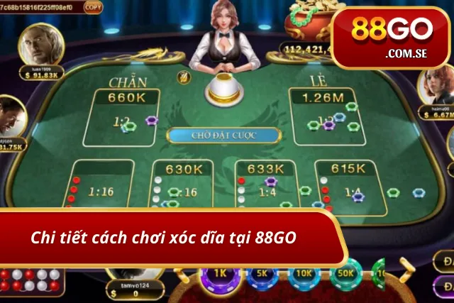 Giải thích chuẩn chỉ cách chơi xóc dĩa tại 88GO